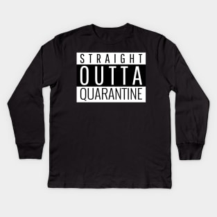 Straight Outta Quarantine Kids Long Sleeve T-Shirt